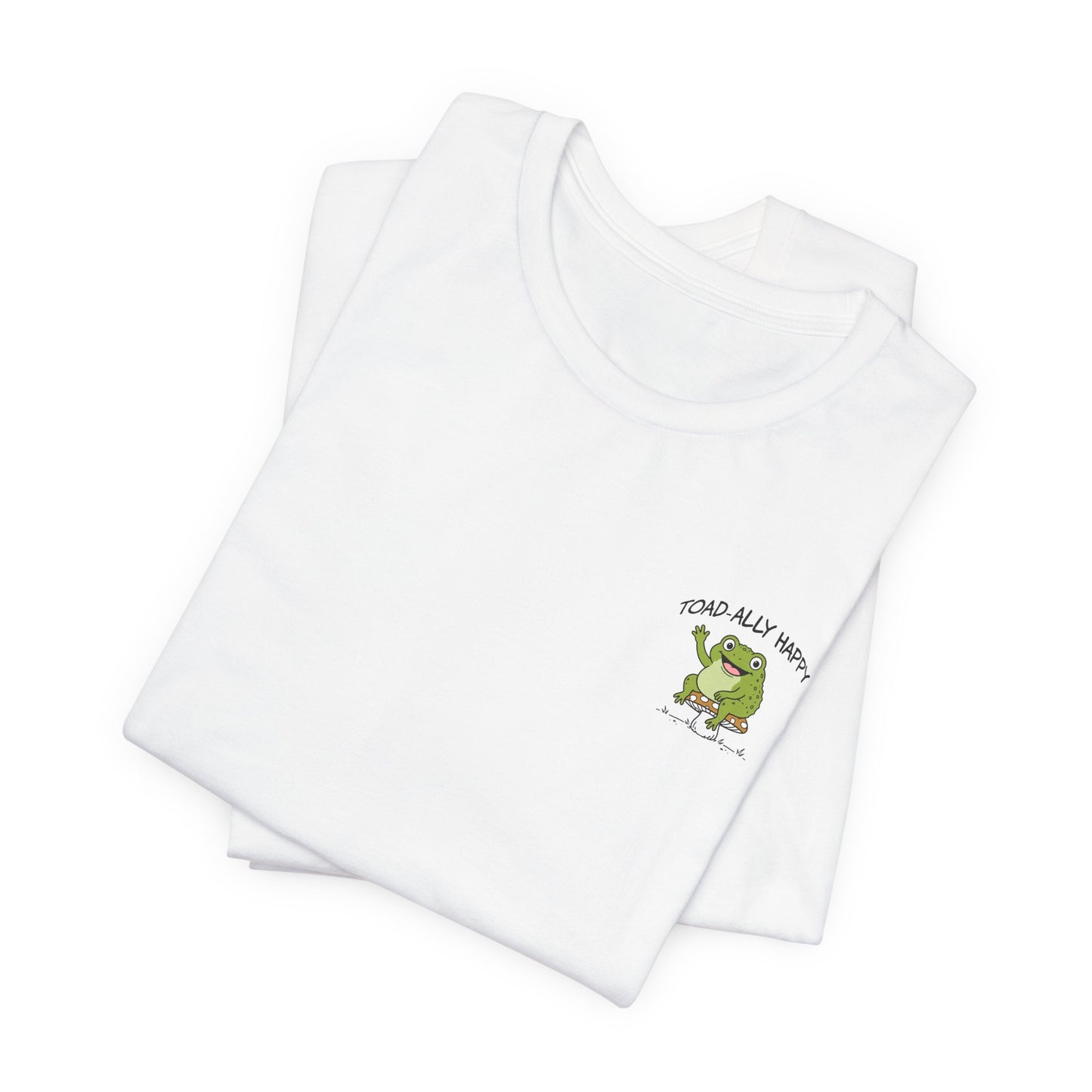 Toad-Ally Happy - T Shirt