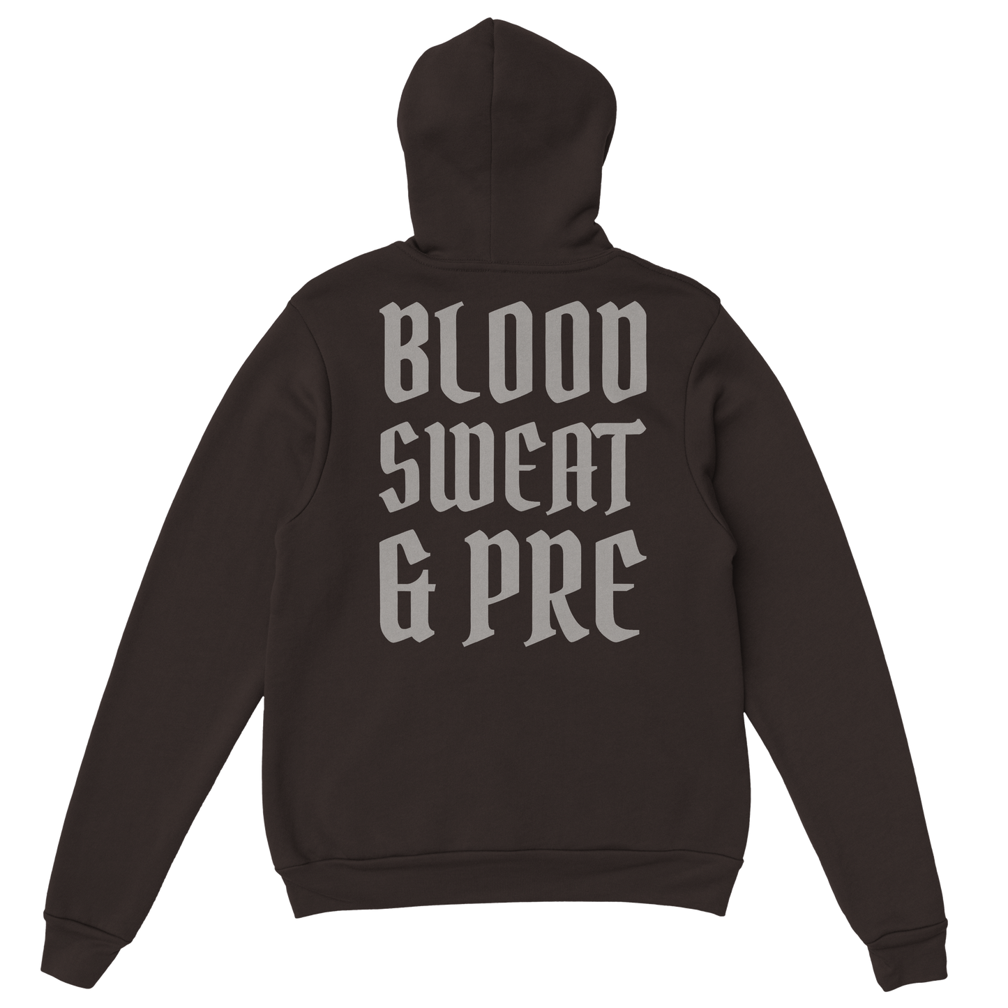Blood, Sweat & Pre - Hoodie