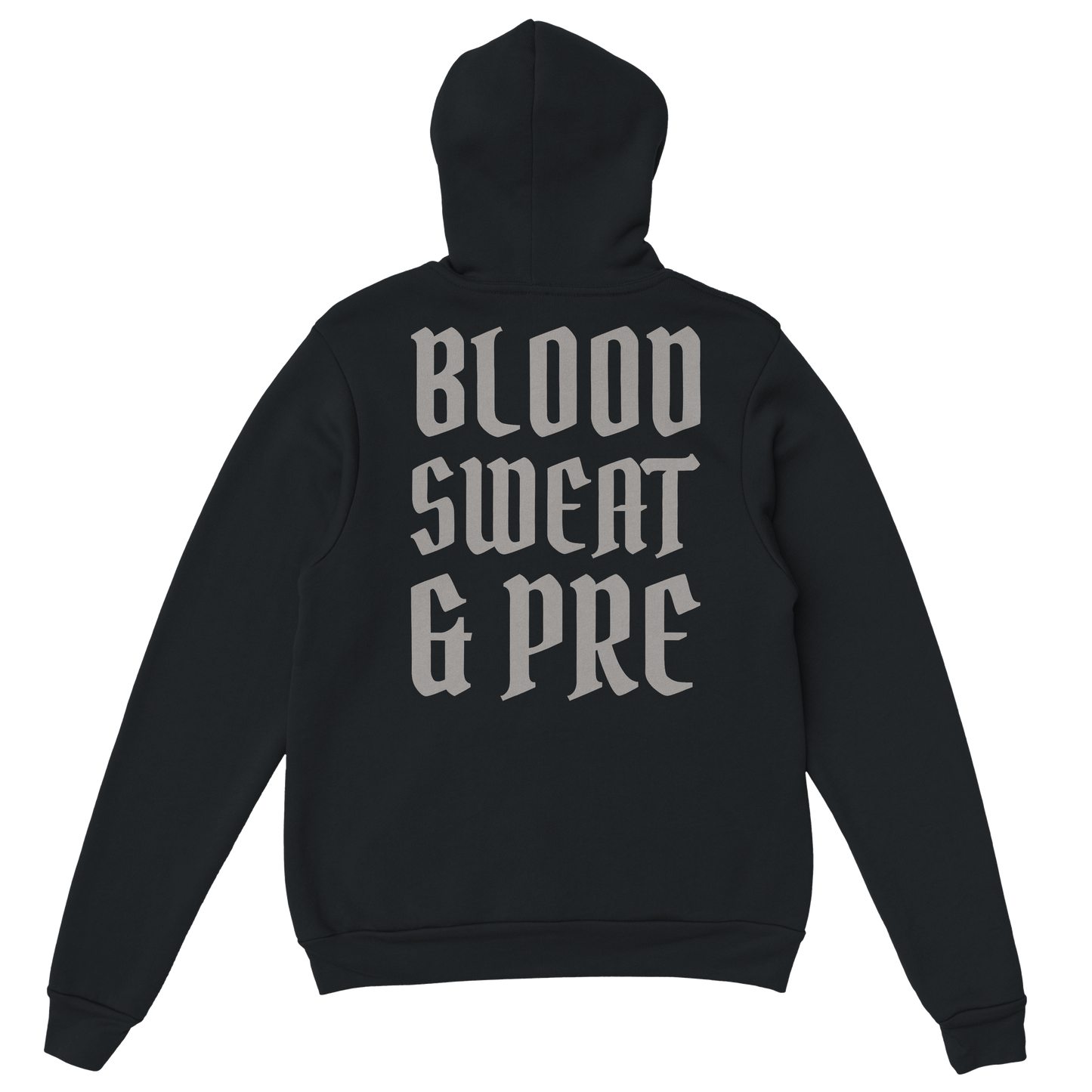Blood, Sweat & Pre - Hoodie